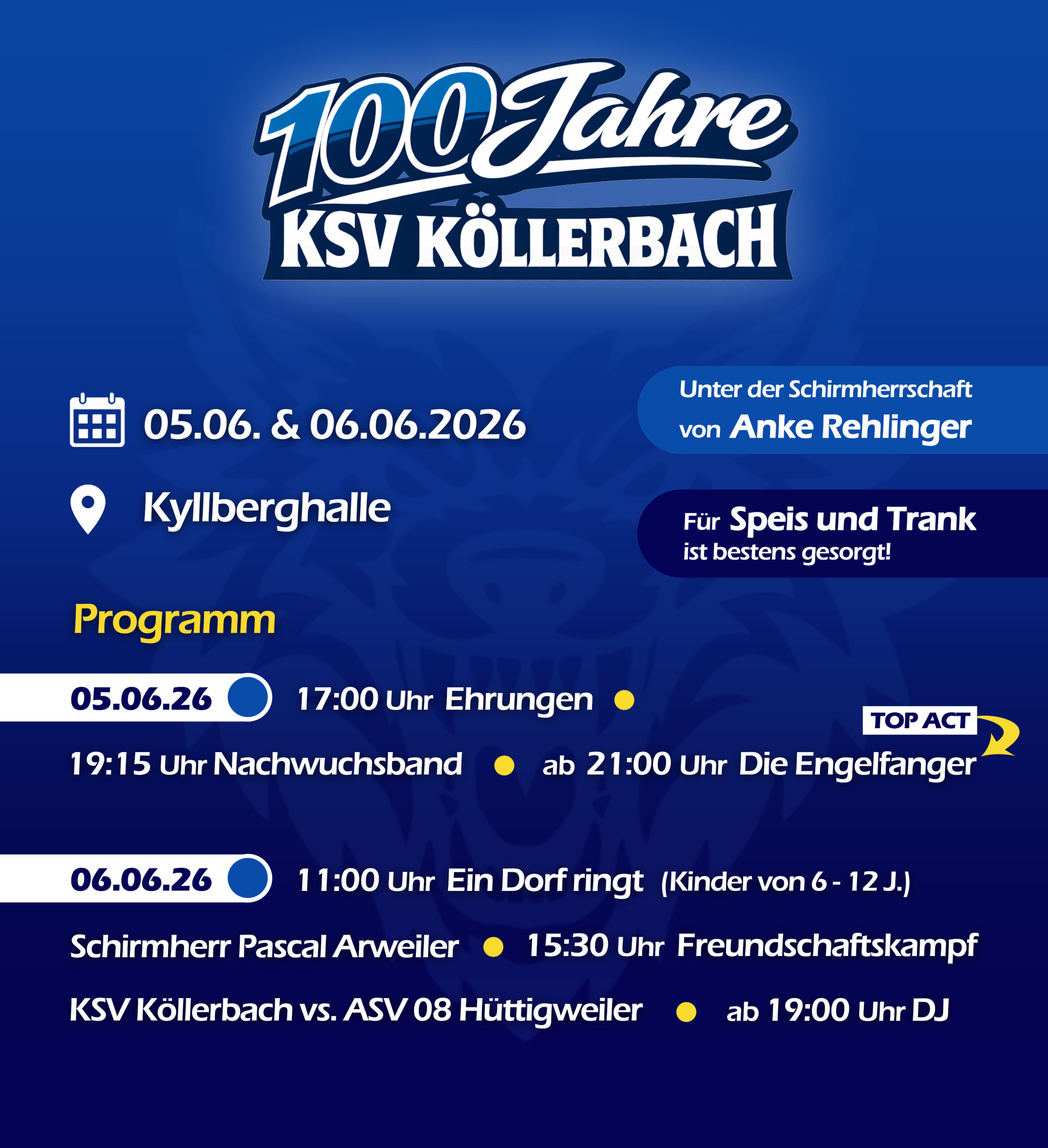 100 Jahre KSV Köllerbach
Wann? 05.06. & 06.06.2026
Wo? Kyllberghalle
Unter der Schirmherrschaft von Anke Rehlinger
Für Speis und Trank ist bestens gesorgt!
Programm am 05.06.26: 17 Uhr Ehrungen, 19:15 Uhr Nachwuchsband, ab 21:00 Uhr Die Engelfanger (=Top Act)
Programm am 06.06.26: 11 Uhr Ein Dorf ringt (Kinder von 6-12 Jahren) unter der Schirmherrschaft von Pascal Arweiler, 15:30 Uhr Freunschaftskampf zwischen dem KSV Köllerbach und dem ASV 08 Hüttigweiler, ab 19:00 Uhr DJ
